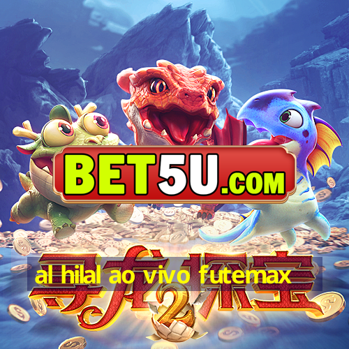 al hilal ao vivo futemax